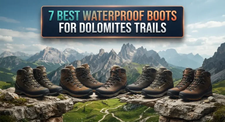 7 Best Waterproof Boots for Dolomites Trails: Buyer’s Guide